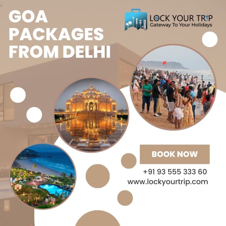 "Unlock Your Dream Vacation: Goa Packages from Delhi"