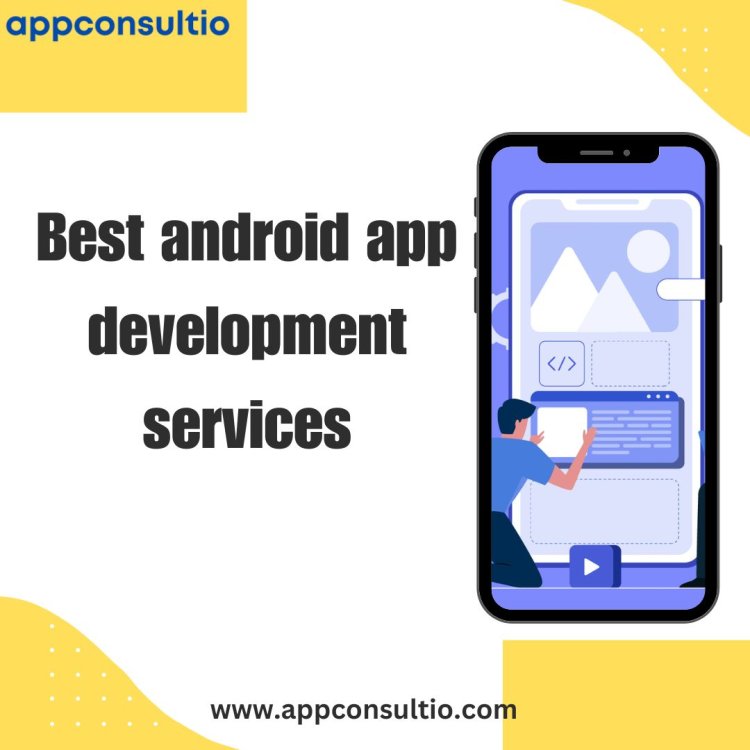 best android app development services