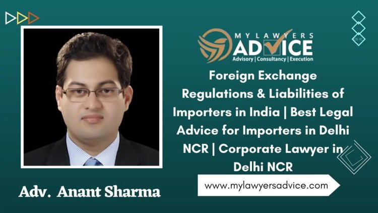 Overcoming Market Access Challenges & Liabilities of Importers in India | Best Export Import Lawyer Advice in Delhi NCR | Export Import Lawyer in Delhi NCR