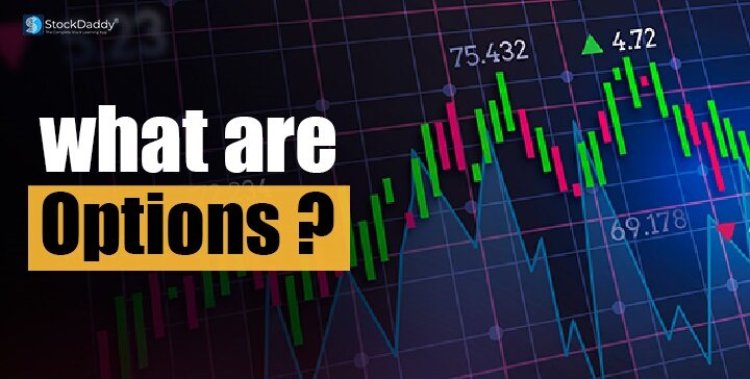 What are Options & How to Trade Options?