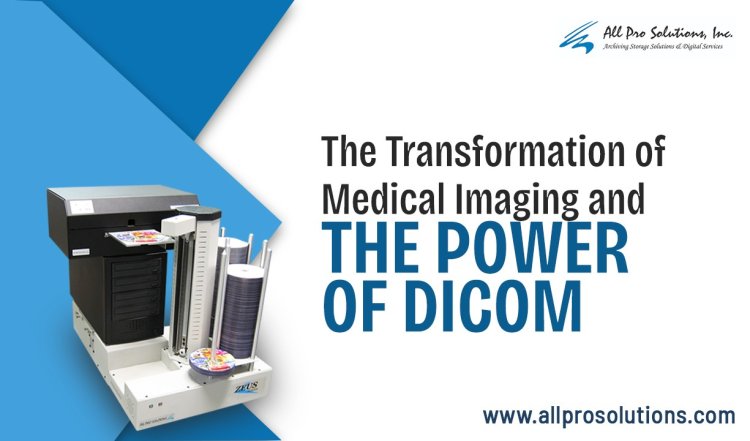 The transformation of medical imaging and the power of DICOM