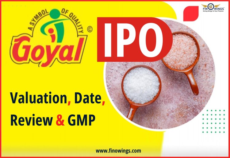 Goyal Salt LTD IPO - Review