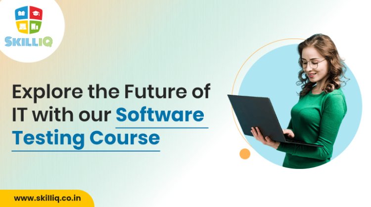 Software Testing Course With SkillIQ