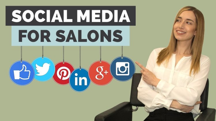 The Ultimate Guide to Social Media Marketing for Salons: Boost Your Online Presence