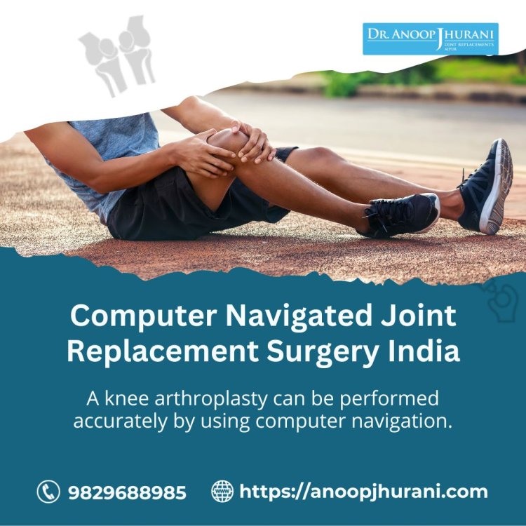 Computer Navigated Joint Replacement in India