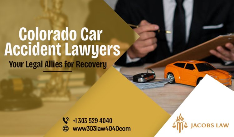 Colorado Car Accident Lawyers: Your Legal Allies for Recovery