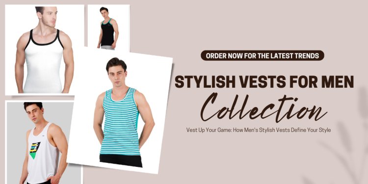 Vest Up Your Game: How Men's Stylish Vests Define Your Style