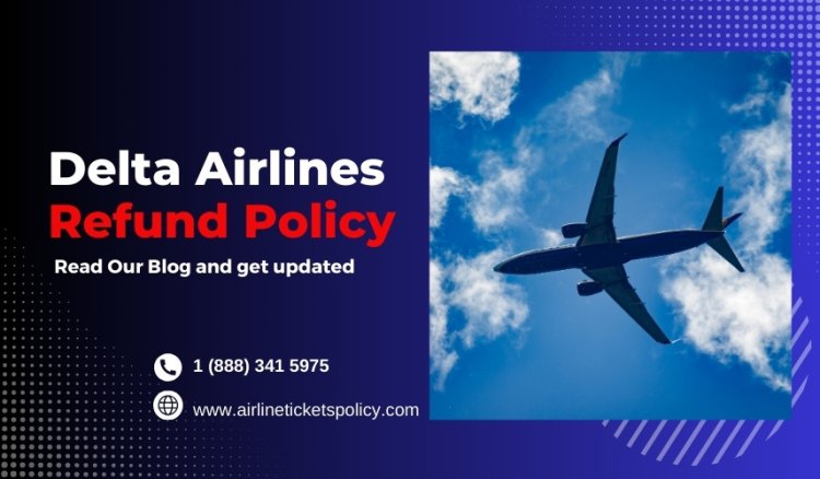 Delta Airlines Refund Policy