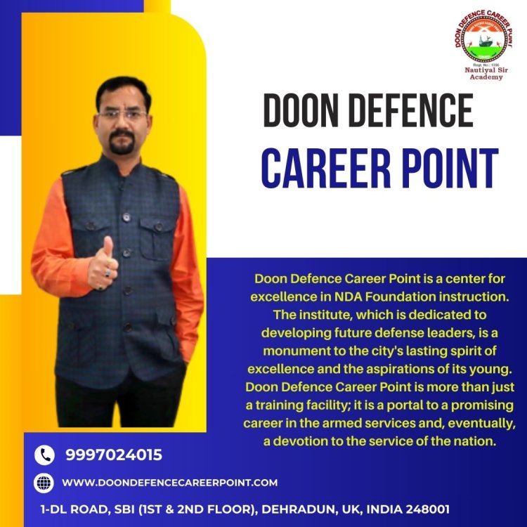 Aiming for Excellence Unveiling Dehradun’s Premier NDA Foundation Coaching at Doon Defence Career Point