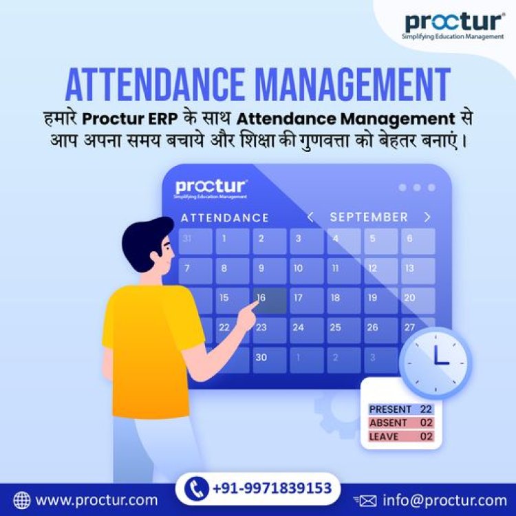 How Can You Easily Manage Student Attendance from School Management System? | Proctur