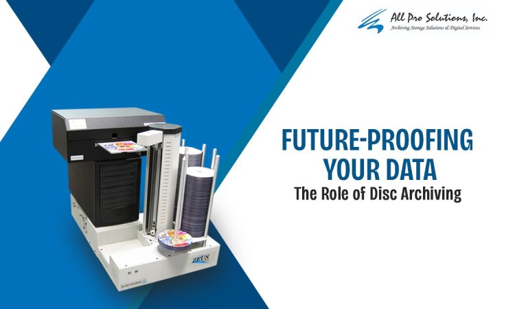 Future-Proofing Your Data: The Role of Disc Archiving