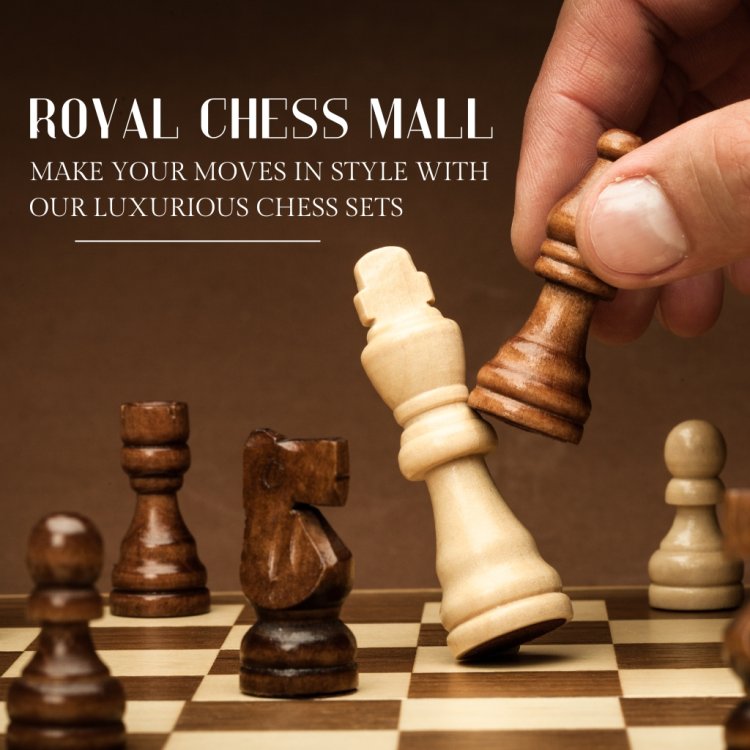 ROYAL CHESS MALL: MAKE YOUR MOVES IN STYLE WITH OUR LUXURIOUS CHESS SETS