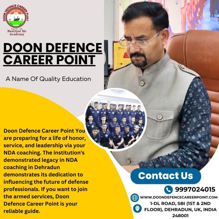 Unlock Your Potential NDA Coaching at Doon Defence Career Point in Dehradun