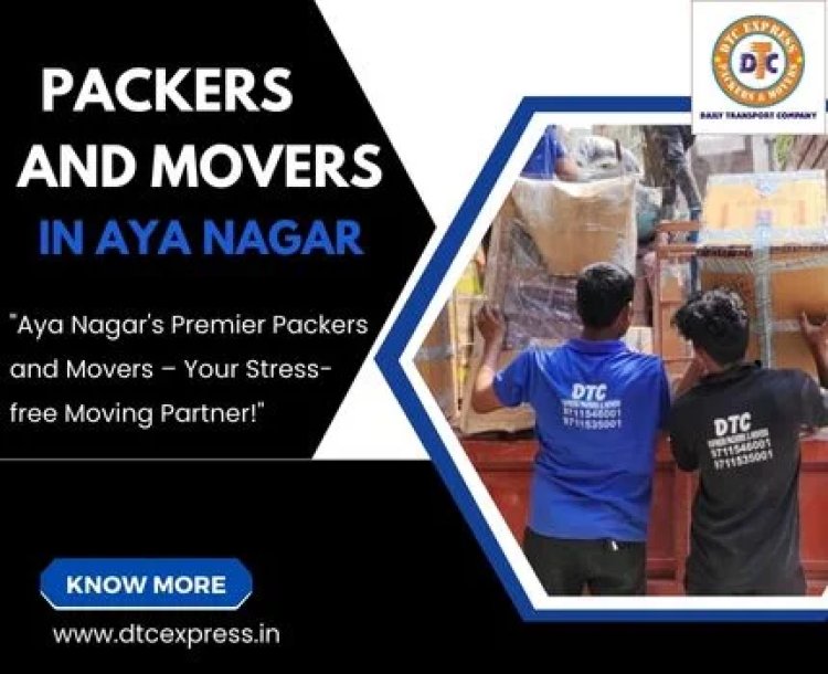 Packers and Movers in Aya Nagar