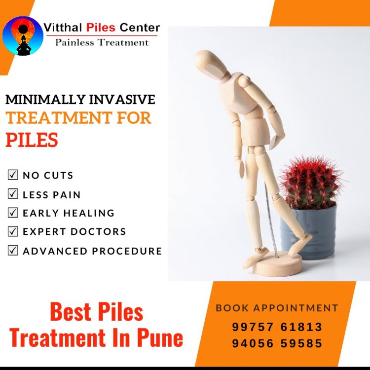 Leading Piles doctor in Pune and Your Doorway to Comfort- Vitthal Piles Center
