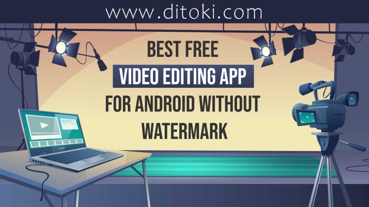 best free video editing app for android without watermark