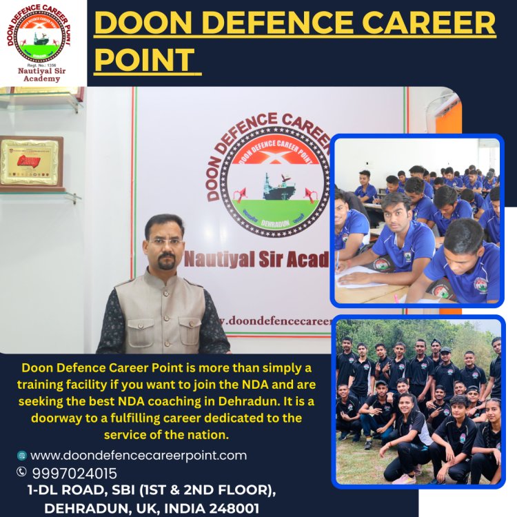 Unleash Your Potential with NDA Coaching at Doon Defence Career Point in Dehradun