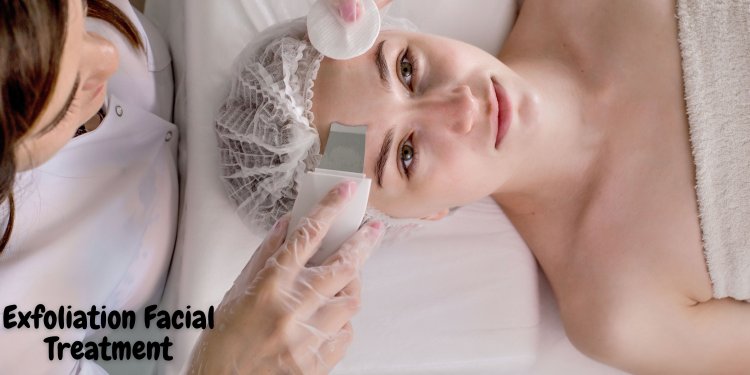 Revitalize Your Skin With Our Exfoliation Facial Treatment