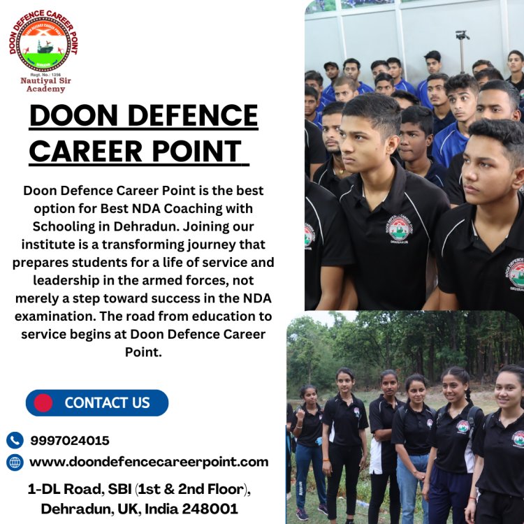 From School to Service Doon Defence Career Point’s NDA Coaching Journey