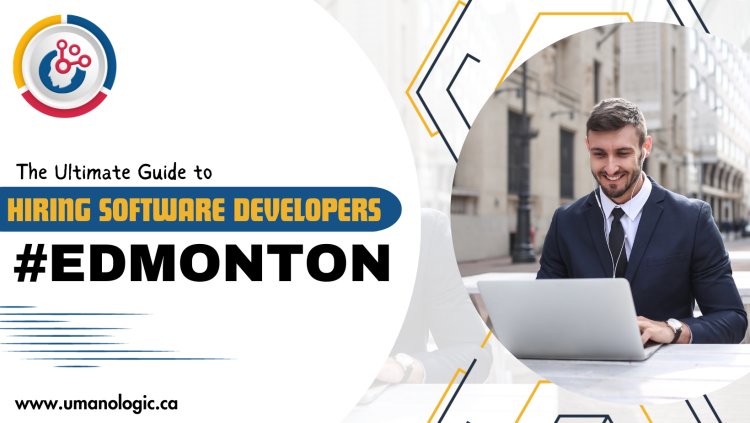 Tips - The Ultimate Guide to Hiring Software Developers Edmonton