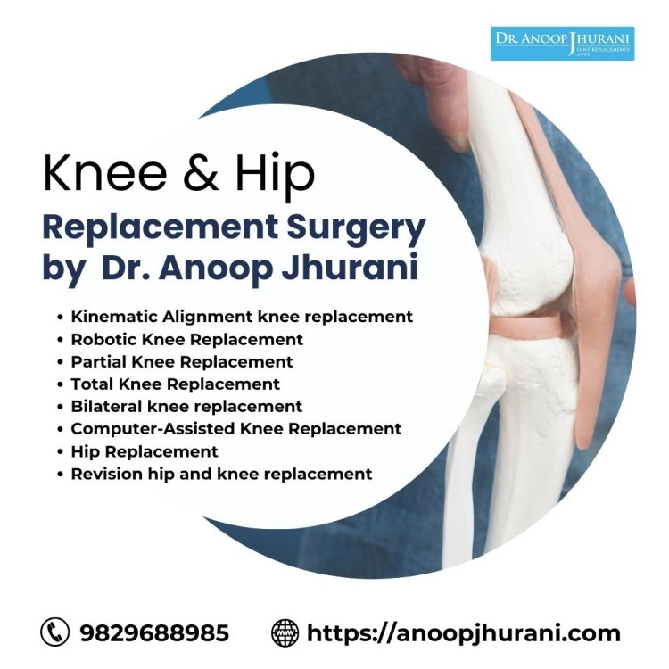 Enhancing Mobility and Comfort: Knee and Hip Replacement Surgery