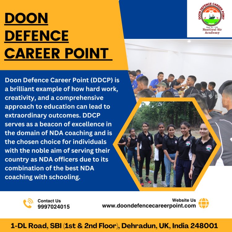 Doon Defence Career Point The Ideal Destination for Aspiring NDA Cadets