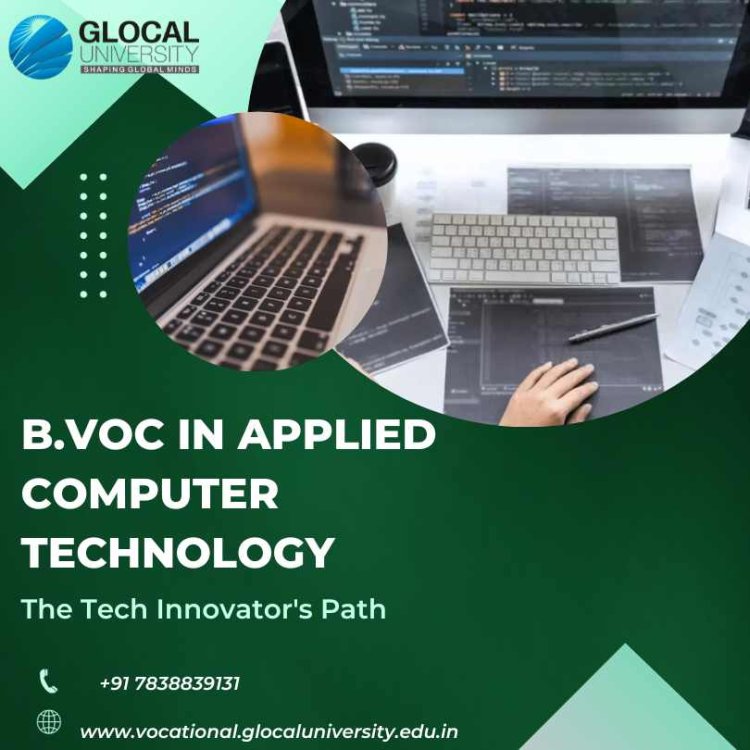 The Tech Innovator's Path: B.Voc in Applied Computer Technology
