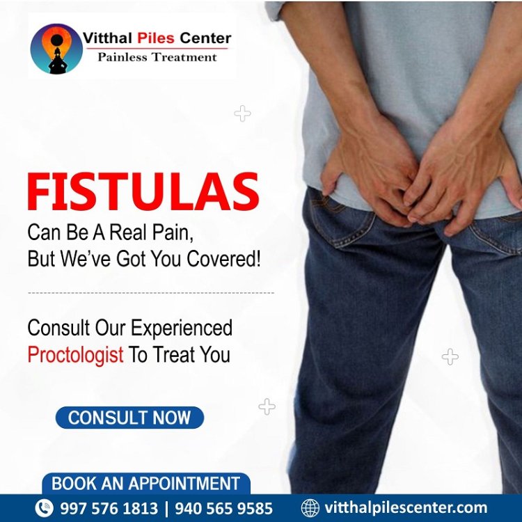 Best Laser Treatment for Fistula in Pune at Vitthal Piles Center