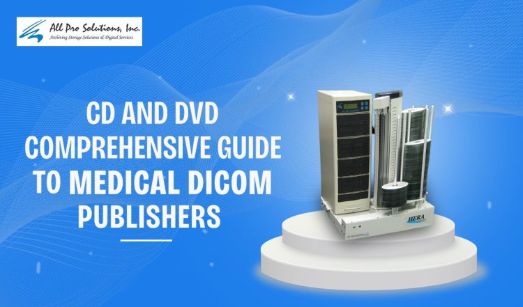 CD and DVD Comprehensive Guide to Medical DICOM Publishers