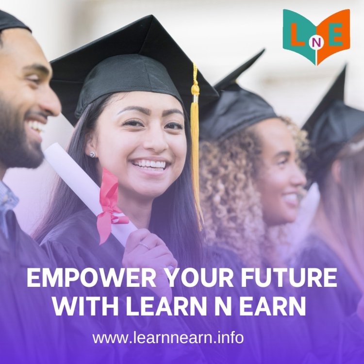 Empower Your Future With Learn N Earn