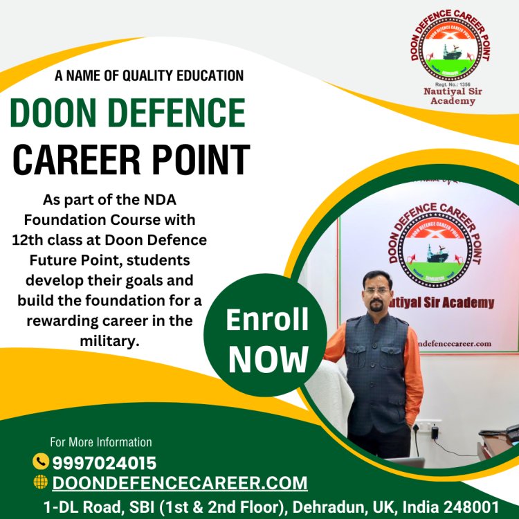 Doon Defence Career Point's NDA Foundation Course for 12th Graders Nurturing Ambitions