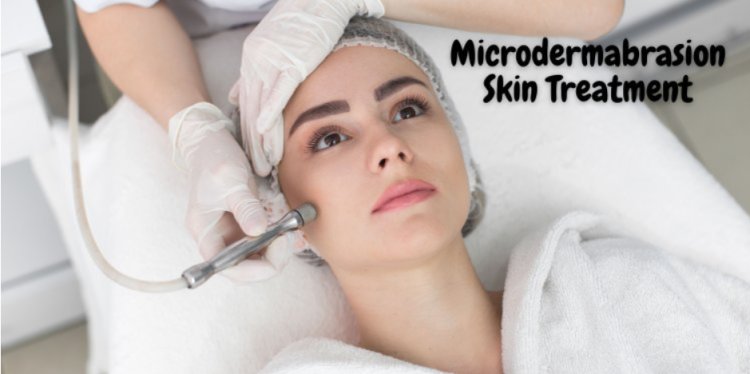 Unlock Radiant Skin with Microdermabrasion Skin Treatment