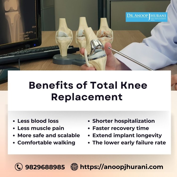 Benefits of Total Knee Replacement