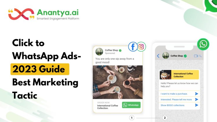 Elevate Your Marketing in 2023 with Click-to-WhatsApp Ads