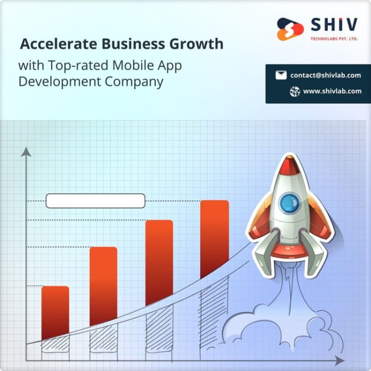 Accelerate Business Growth with Top-rated Mobile App Development Company