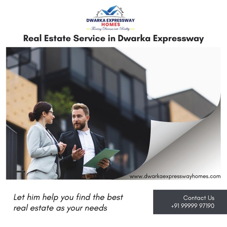 Real Estate Service in Dwarka Expressway