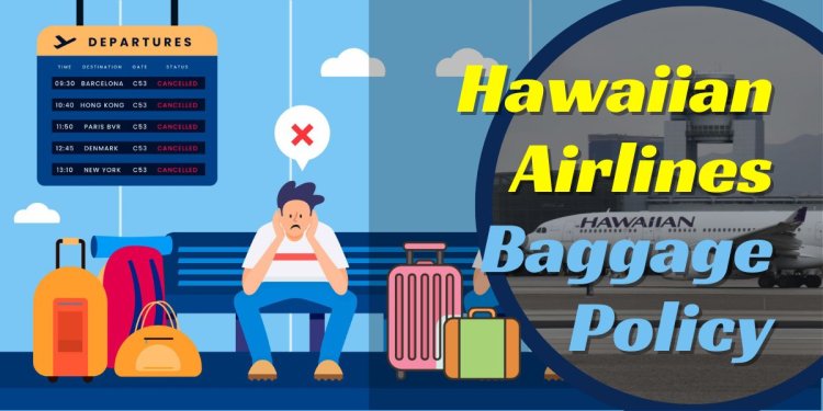 Discover the Ins and Outs of Hawaiian Airlines Baggage Fees: Your Ultimate Guide!