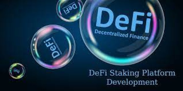 What is DeFi Staking Platform Development?And A Note on “The Best Defi Staking Platform Development Company”.
