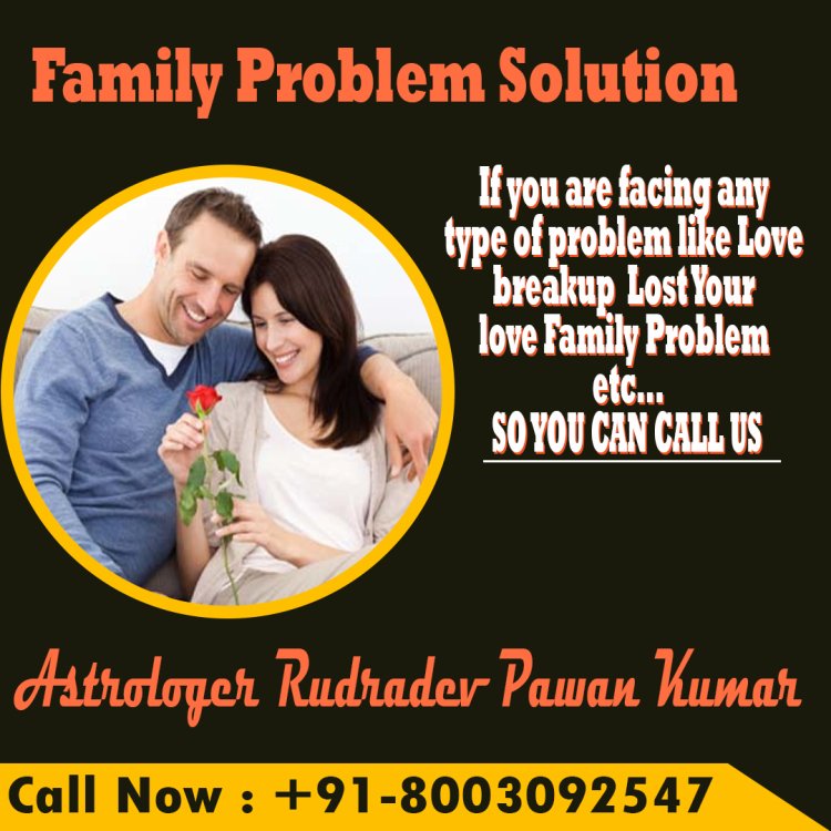 Family Problem Solution  +91-8003092547