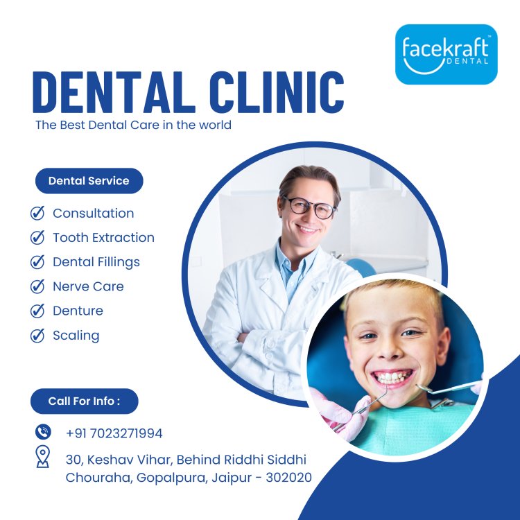 Facekraft Dental Clinic: Your Trusted Partner for Dental Care in Jaipur
