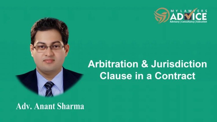 Case Study: Legal Importance & Sanctity of an Arbitration & Jurisdiction Clause in an Agreement/Contract | Corporate Law Attorney in Delhi NCR | Corporate Lawyer in Delhi NCR |