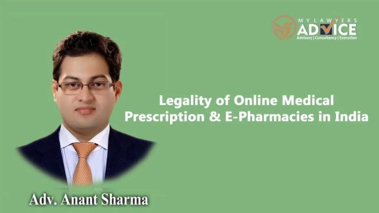 Legality of Online Medical Prescription & E-Pharmacies in India | E- Pharmacy Attorney in Delhi NCR | E-Pharmacy Lawyer in Delhi NCR |