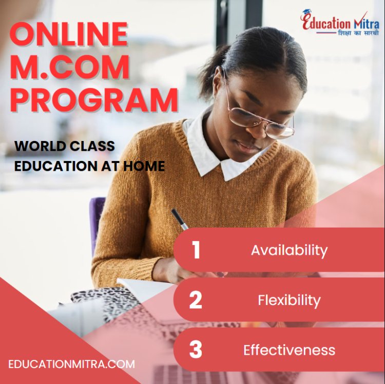 Benefits of Pursuing Online M Com Programs in India