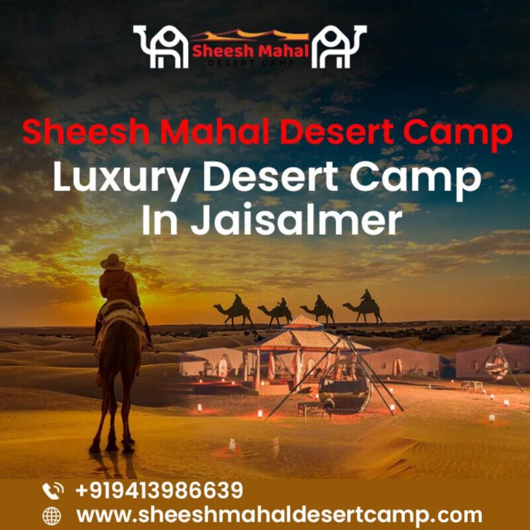 Best luxury desert camp in Jaisalmer for family