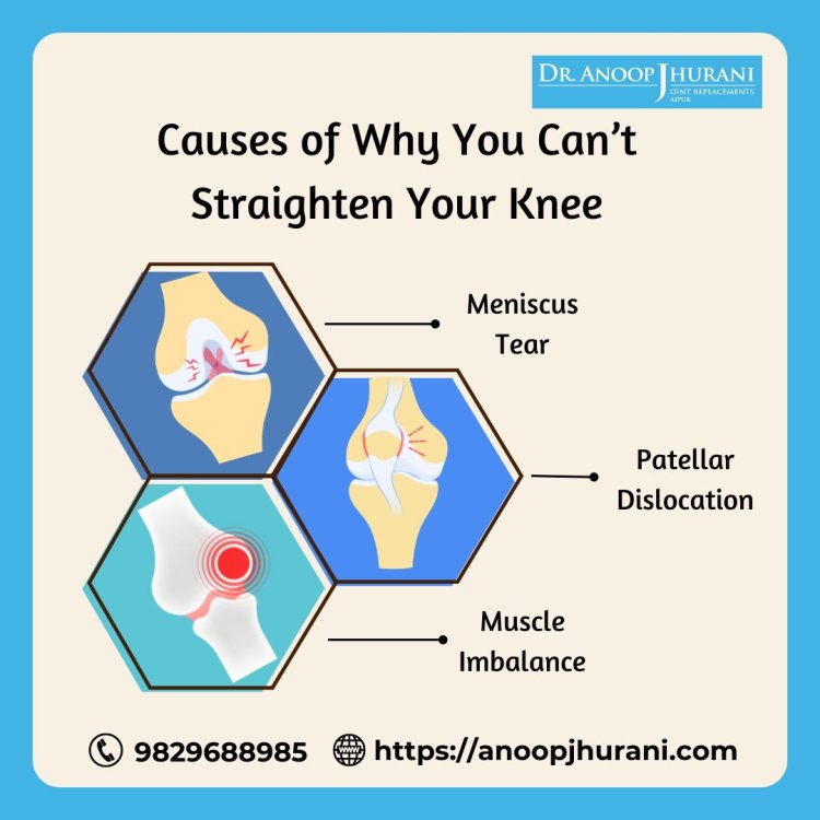 Causes of Why You Can’t Straighten Your Knee