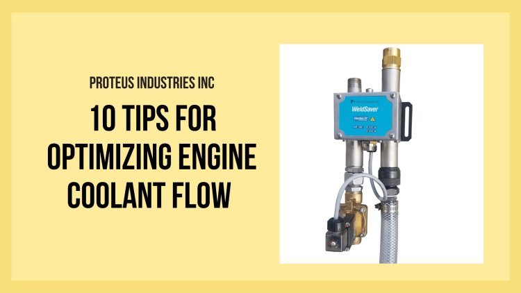 10 Tips for Optimizing Engine Coolant Flow