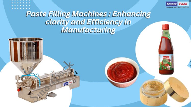 Advantages Of Paste Filling Machine | Paste Filling Machine | Types Of Filling Machine