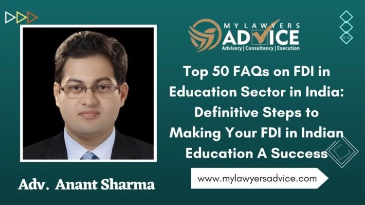 Top 50 FAQs on FDI in Education Sector in India