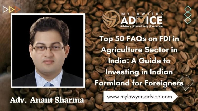 Top 50 FAQs on FDI in Agriculture Sector in India