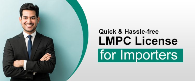 Quick & Hassle-free LMPC License for Importers